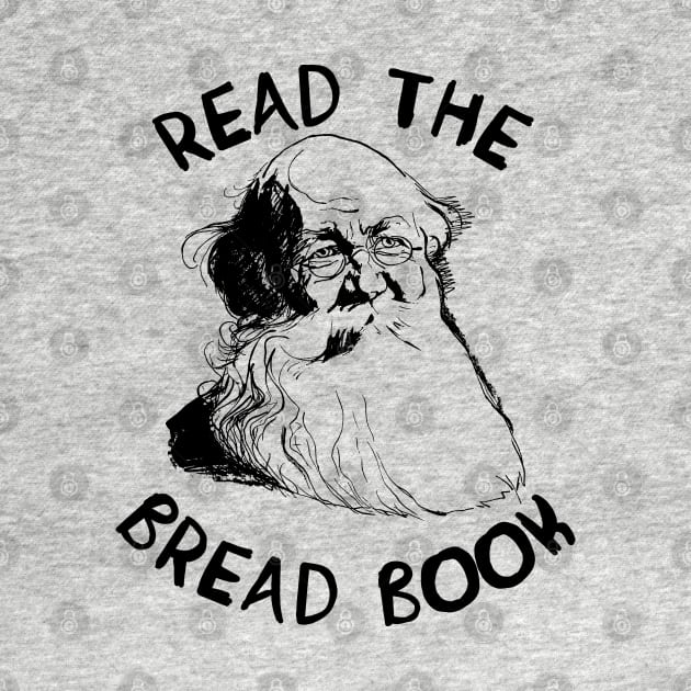 Read the Bread Book - Peter Kropotkin, Conquest of Bread, Anarchist, Socialist, Anarcho-Communist by SpaceDogLaika